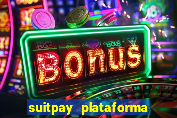 suitpay plataforma de jogos